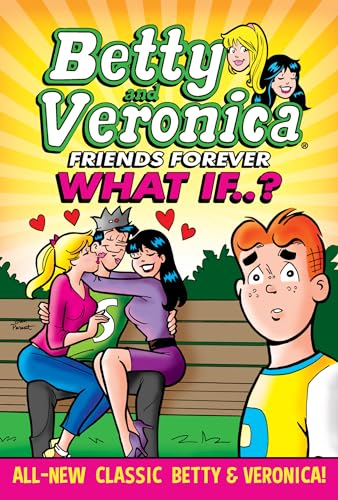 Beispielbild fr Betty and Veronica, Friends Forever What If .? zum Verkauf von Blackwell's