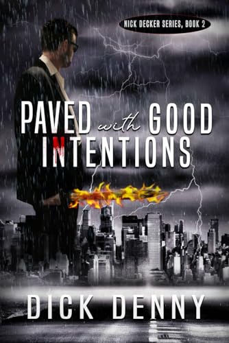 Stock image for Paved With Good Intentions: (Nick Decker Series, Book 2) for sale by SecondSale