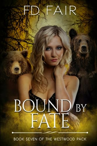 9781645831181: Bound by Fate: A Rejected Mate Paranormal Romance: 7 (The Westwood Pack)