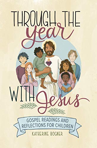 9781645850847: Through the Year with Jesus: Gospel Readings and Reflections for Children