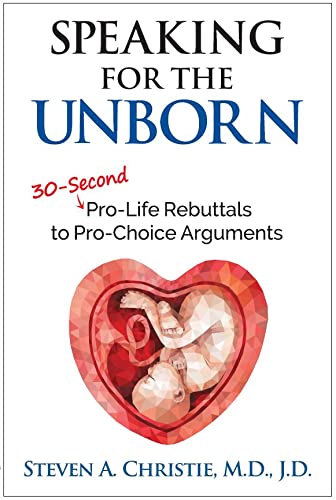 Beispielbild fr Speaking for the Unborn : 30-Second Pro-Life Rebuttals to Pro-Choice Arguments zum Verkauf von Better World Books