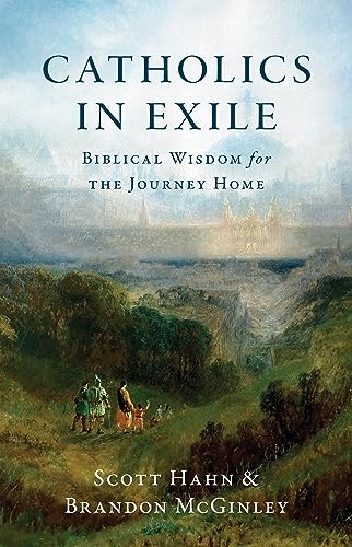 Beispielbild fr Catholics in Exile: Biblical Wisdom for the Journey Home zum Verkauf von BooksRun
