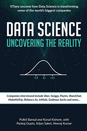 Stock image for Data Science Uncovering the Reality: IITians uncover how Data Science is transforming some of the world's biggest companies for sale by GF Books, Inc.