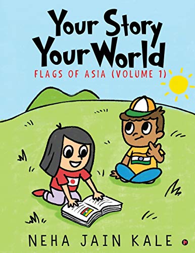 Stock image for Your Story Your World: Flags of Asia - Volume I for sale by Lucky's Textbooks