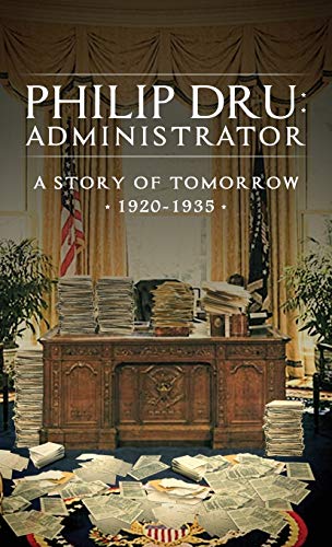 9781645940395: Philip Dru: Administrator: A Story of Tomorrow, 1920 - 1935