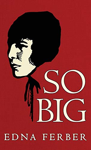 9781645940906: So Big: The Original 1924 Edition