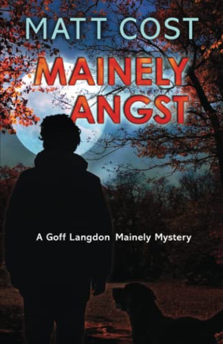 Beispielbild fr Mainely Angst : A Goff Langdon Mainely Mystery, Book 4 zum Verkauf von Better World Books