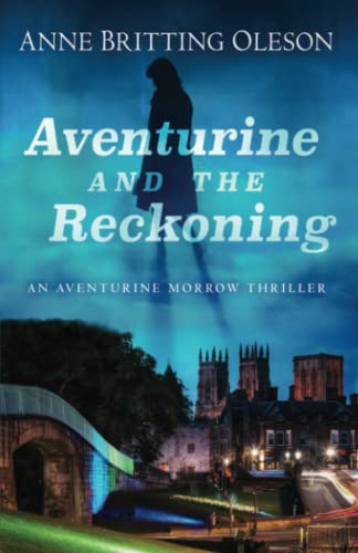 Beispielbild fr Aventurine and the Reckoning: An Aventurine Morrow Thriller: 1 zum Verkauf von WorldofBooks