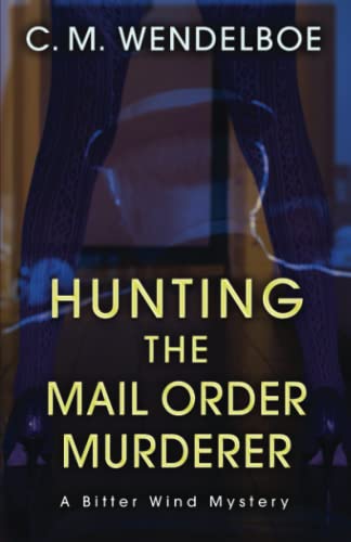 Beispielbild fr Hunting the Mail Order Murderer: A Bitter Wind Mystery: 4 (Bitter Wind Mysteries) zum Verkauf von WorldofBooks