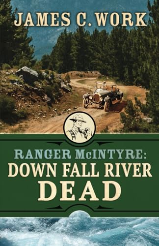 

Down Fall River Dead (A Ranger McIntyre Mystery)