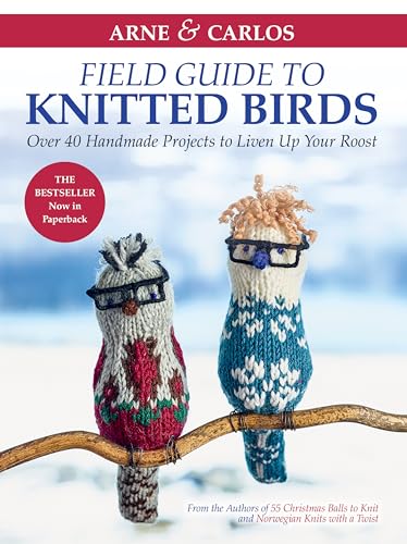 Stock image for Arne & Carlos' Field Guide to Knitted Birds: Over 40 Handmade Projects to Liven Up Your Roost for sale by Hippo Books