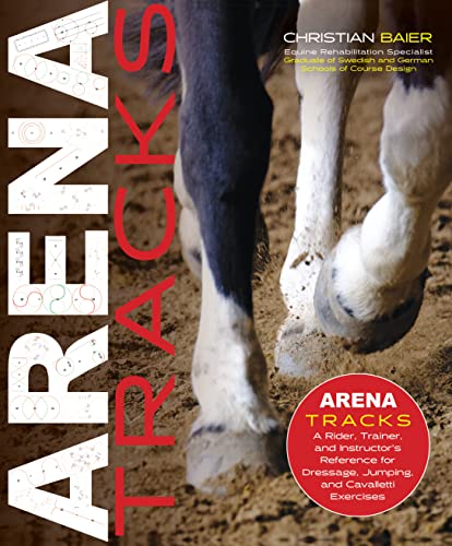 Imagen de archivo de Arena Tracks: The Rider, Trainer, and Instructors Reference for Dressage, Jumping, and Cavalletti Exercises a la venta por HPB-Diamond