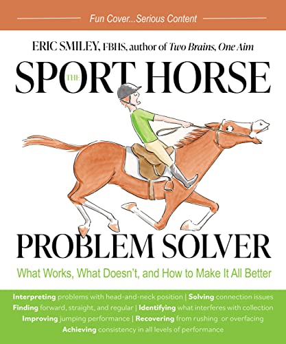 Immagine dell'editore per The Sport Horse Problem Solver: What Works, What Doesn't, and How to Make It All Better venduto da California Books