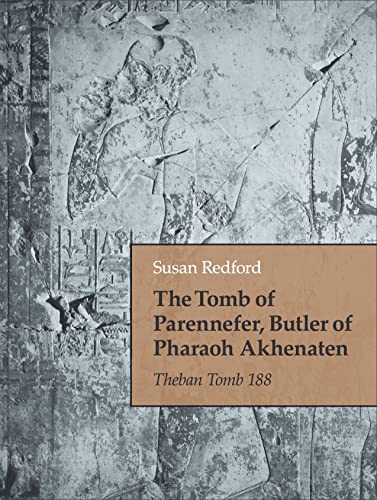 Imagen de archivo de The Tomb of Parennefer, Butler of Pharaoh Akhenaten : Theban Tomb 188 a la venta por Blackwell's