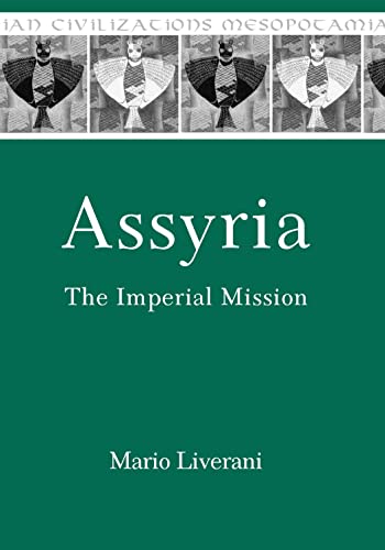 Stock image for Assyria: The Imperial Mission (Mesopotamian Civilizations) for sale by GF Books, Inc.