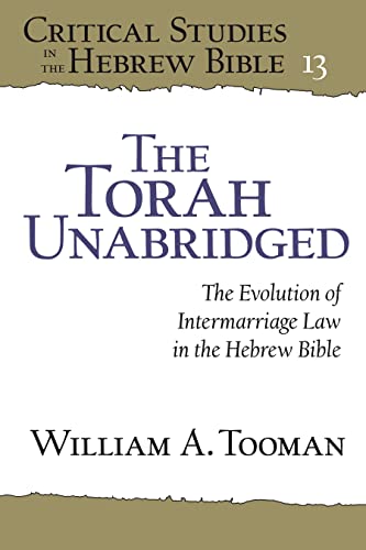 Stock image for The Torah Unabridged - The Evolution of Intermarriage Law in the Hebrew Bible for sale by PBShop.store UK