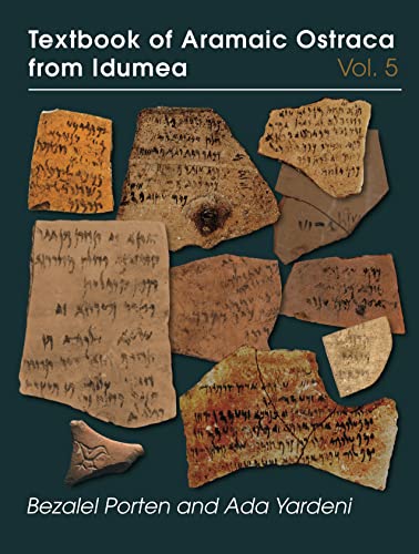 Stock image for Textbook of Aramaic Ostraca from Idumea, volume 5: Dossiers H "K: 485 Ostraca (Textbook of Aramaic Ostraca from Idumea, 5) for sale by Books From California