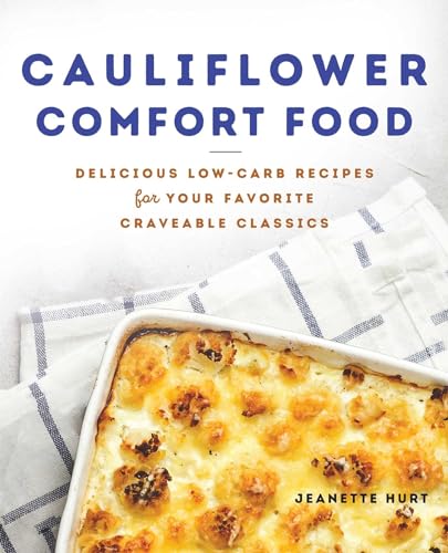 Stock image for Cauliflower Comfort Food: Delicious Low-Carb Recipes for Your Favorite Craveable Classics for sale by Book Outpost