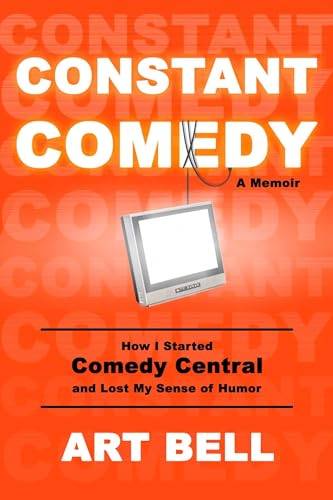Imagen de archivo de Constant Comedy: How I Started Comedy Central and Lost My Sense of Humor a la venta por SecondSale