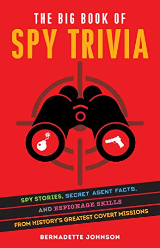 Beispielbild fr Big Book of Spy Trivia, The: Spy Stories, Secret Agent Facts, and Espionage Skills from History's Greatest Covert Missions zum Verkauf von WorldofBooks