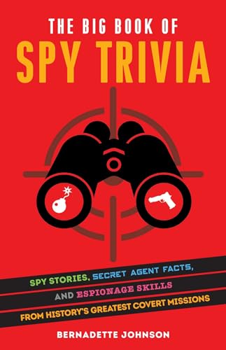Stock image for The Big Book of Spy Trivia: Spy Stories, Secret Agent Facts, and Espionage Skills from History's Greatest Covert Missions for sale by SecondSale