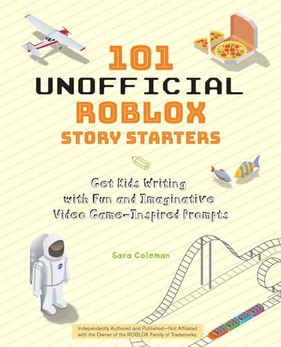 Imagen de archivo de 101 Unofficial Roblox Story Starters: Get Kids Writing with Fun and Imaginative Video Game-Inspired Prompts a la venta por Zoom Books Company