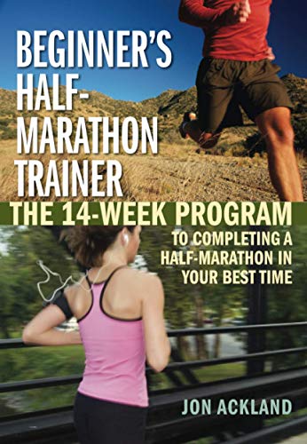 Imagen de archivo de Beginner's Half-Marathon Trainer: The 14-Week Program to Completing a Half-Marathon in Your Best Time a la venta por GF Books, Inc.