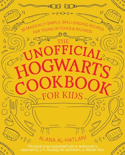 Stock image for The Unofficial Hogwarts Cookbook for Kids: 50 Magically Simple, Spellbinding Recipes for Young Witches and Wizards for sale by Goodwill of Colorado