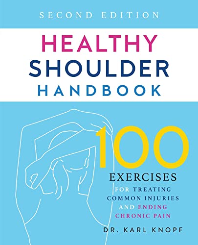 Imagen de archivo de Healthy Shoulder Handbook: Second Edition: 100 Exercises for Treating Common Injuries and Ending Chronic Pain a la venta por Half Price Books Inc.