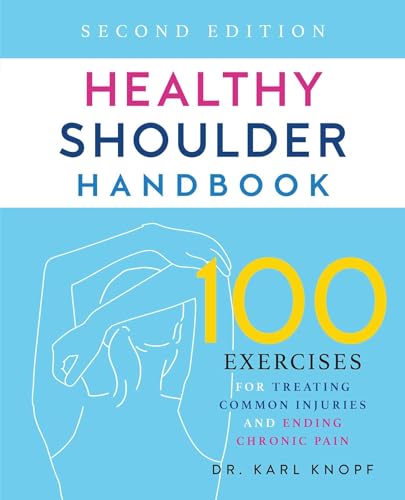 Stock image for Healthy Shoulder Handbook: Second Edition: 100 Exercises for Treating Common Injuries and Ending Chronic Pain for sale by Half Price Books Inc.
