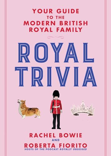 Imagen de archivo de Royal Trivia: Your Guide to the Modern British Royal Family a la venta por WorldofBooks