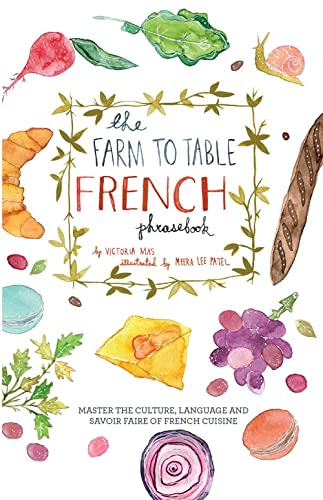 9781646042982: The Farm to Table French Phrasebook: Master the Culture, Language and Savoir Faire of French Cuisine