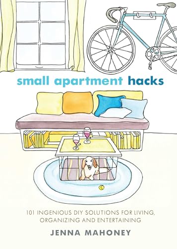 Beispielbild fr Small Apartment Hacks : 101 Ingenious DIY Solutions for Living, Organizing, and Entertaining zum Verkauf von Buchpark