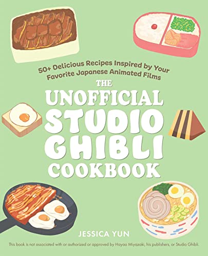 The Unofficial Studio Ghibli Cookbook: 50+ Delicious Recipes The Unofficial Studio Ghibli Cookbook: 50+ Delicious Recipes