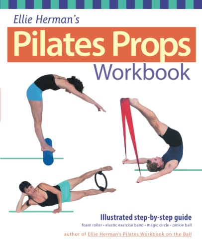 Stock image for Ellie Herman's Pilates Props Workbook: Illustrated Step-by-Step Guide for sale by GF Books, Inc.