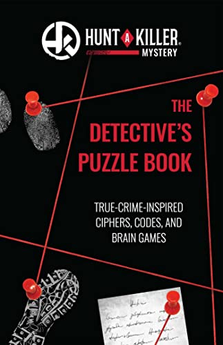 Beispielbild fr Hunt A Killer: The Detective's Puzzle Book: True-Crime-Inspired Ciphers, Codes, and Brain Games zum Verkauf von Dream Books Co.