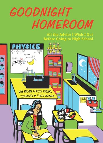 Stock image for Goodnight Homeroom: All the Advice I Wish I Got Before Going to High School [Hardcover] Kaplan, Samuel; Riegert, Keith and Fromm, Emily for sale by Lakeside Books