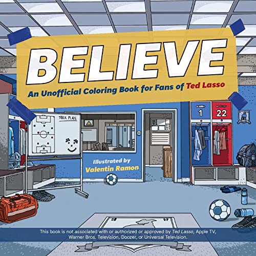 9781646045150: Believe: An Unofficial Coloring Book for Fans of Ted Lasso