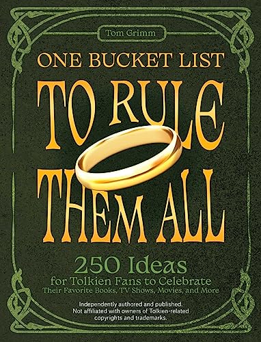 Stock image for One Bucket List to Rule Them All: 250 Ideas for Tolkien Fans to Celebrate Their Favorite Books, TV Shows, Movies, and More for sale by ThriftBooks-Dallas