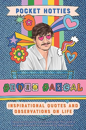 Stock image for Pocket Hotties: Pedro Pascal: Inspirational Quotes and Observations on Life for sale by Half Price Books Inc.