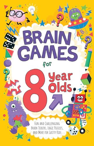 Beispielbild fr Brain Games for 8-Year-Olds: Fun and Challenging Brain Teasers, Logic Puzzles, and More for Gritty Kids [Paperback] Moore, Gareth and Dickason, Chris zum Verkauf von Lakeside Books