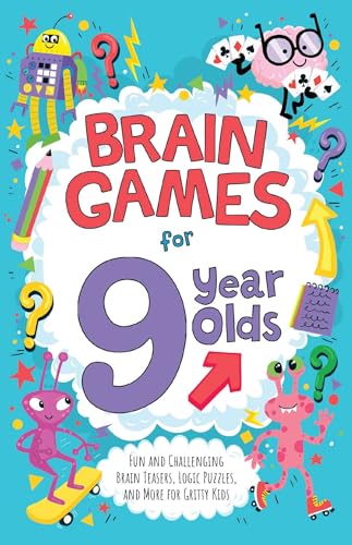 9781646046751: Brain Games for 9 Year Olds: Fun and Challenging Brain Teasers, Logic Puzzles, and More for Gritty Kids