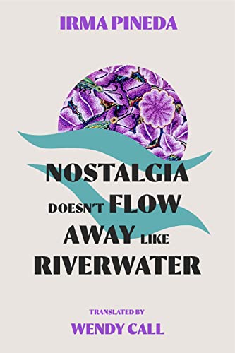 Stock image for Nostalgia Doesn't Flow Away Like Riverwater / Xilase qui rie di' sicasi rie nisa guiigu / La nostalgia no se marcha como el aqua de los rios for sale by Revaluation Books