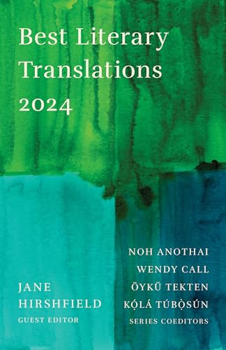 Beispielbild fr Best Literary Translations 2024 [Paperback] Hirschfield, Jane; Anothai, Noh; Call, Wendy; Tekten, +ykn and Tu?b??su?n, K??la? zum Verkauf von Lakeside Books