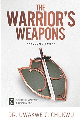 Stock image for THE WARRIOR'S WEAPONS: 21-Day Spiritual Warfare Prayer Guide for sale by Books Unplugged
