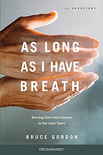 Beispielbild fr As Long as I Have Breath: Serving God with Purpose in the Later Years zum Verkauf von WorldofBooks