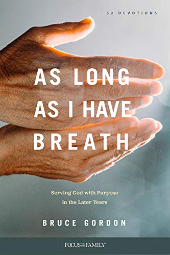 Stock image for As Long as I Have Breath: Serving God with Purpose in the Later Years for sale by WorldofBooks