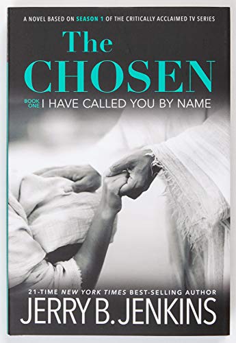 Stock image for The Chosen I Have Called You by Name: A Novel Based on Season 1 of the Critically Acclaimed TV Series for sale by Jay's Basement Books