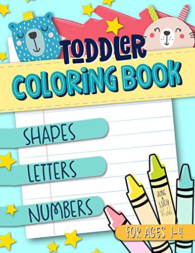 9781646080007: Toddler Coloring Book for Ages 1-4: Shapes Letters Numbers: June & Lucy Kids: A Fun Children's Activity Book for Preschool & Pre-Kindergarten Boys & Girls (Gender Neutral) [Lingua Inglese]