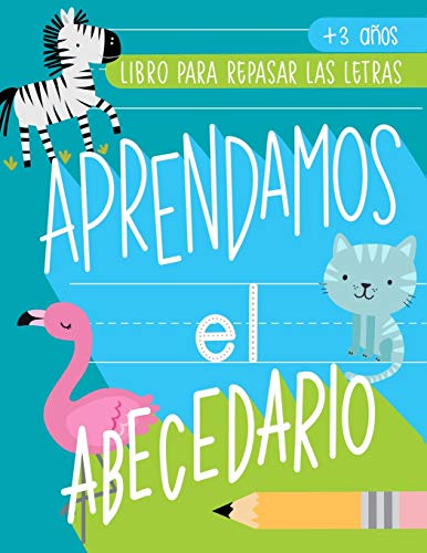 Imagen de archivo de Aprendamos el abecedario: Libro para repasar las letras: +3 años (Spanish Edition) a la venta por -OnTimeBooks-